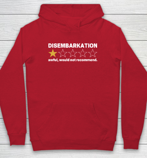 Disembarkation Awful Would Not Recommend Hoodie 6