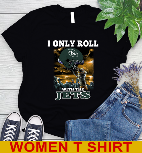 New York Jets NFL Football I Only Roll With My Team Sports Women's T-Shirt