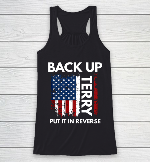 Back Up Terry Put It In Reverse Funny 4th of July Racerback Tank