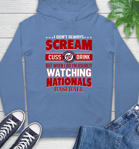 Washington Nationals MLB I Scream Cuss Drink When I'm Watching My Team Hoodie 11