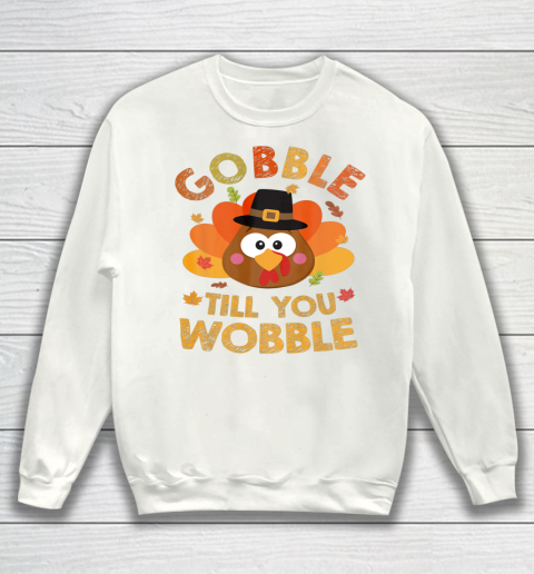 Gobble Til You Wobble Thanksgiving Fall Family Sweatshirt