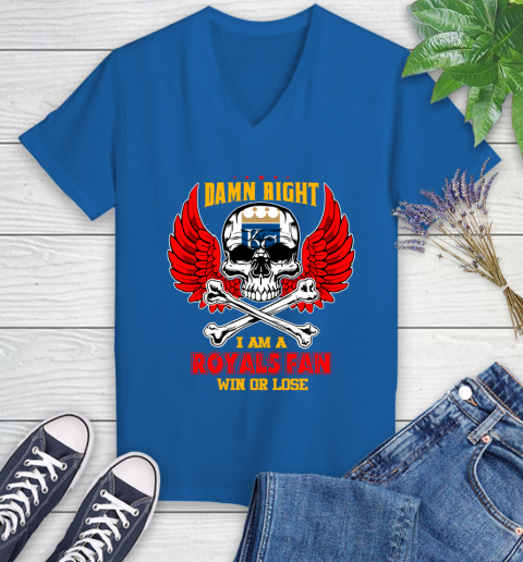 MLB Damn Right I Am A Kansas City Royals Win Or Lose Skull Baseball Sports Women's V-Neck T-Shirt 10