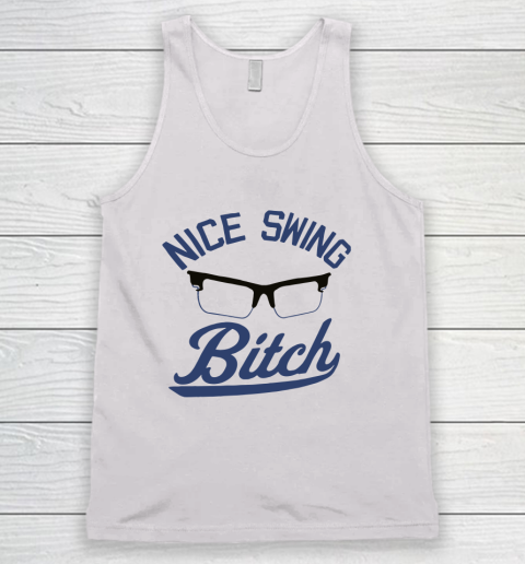 Nice Swing Bitch Tank Top