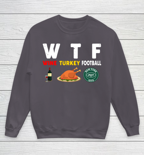 New York Jets Giving Day WTF Wine Turkey Football NFL Youth Sweatshirt 5