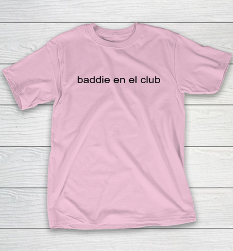 Baddie En El Club Youth T-Shirt 6