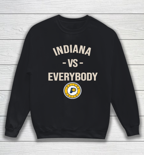 Indiana Pacers Vs Everybody Sweatshirt