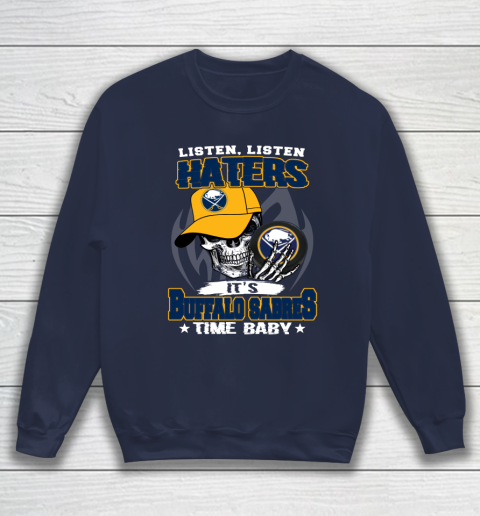Listen Haters It is SABRES Time Baby NHL Sweatshirt 2