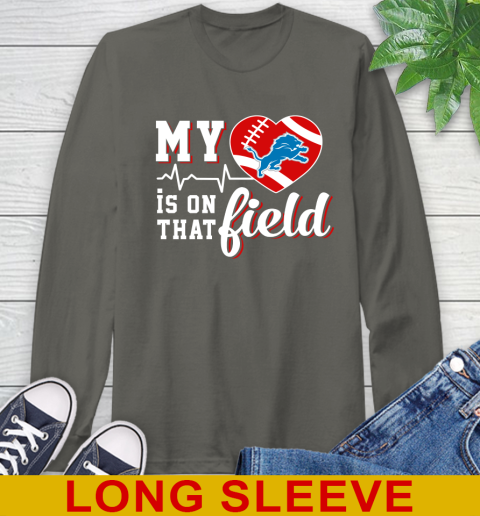 NFL My Heart Is On That Field Football Sports Detroit Lions Long Sleeve T-Shirt 10
