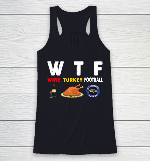 Baltimore Ravens Giving Day WTF Wine Turkey Football NFL Racerback Tank 7