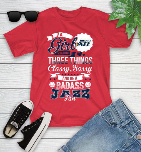 Utah Jazz NBA A Girl Should Be Three Things Classy Sassy And A Be Badass Fan Youth T-Shirt 13