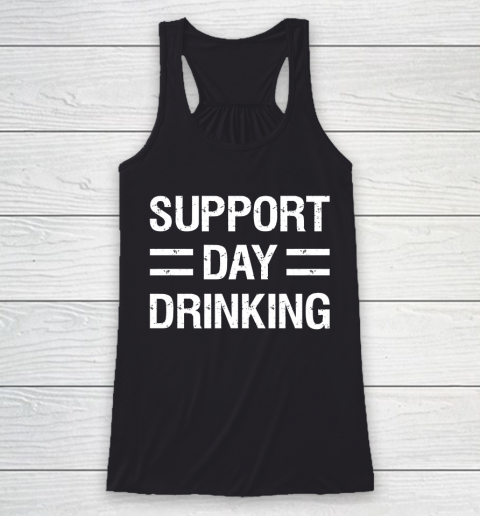 Beer Lover Funny Shirt Support Day Drinking Racerback Tank