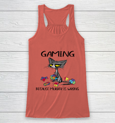 Gaming Because Murder Is Wrong Funny Cats Lovers Gamer Racerback Tank 2