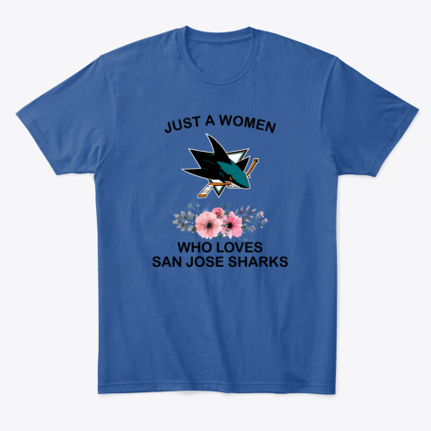 tpje just a woman who loves san jose sharks classic t shirt 2 front royal