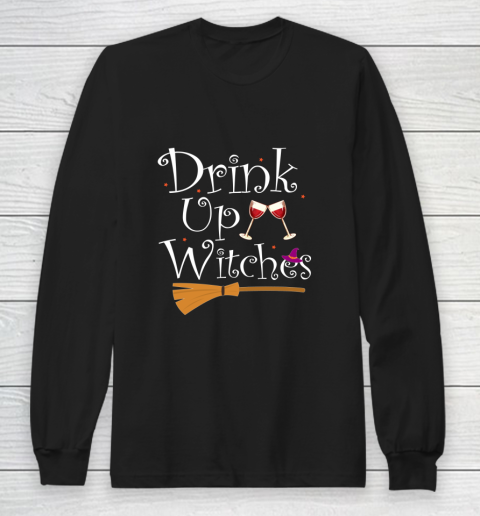 DRINK UP WITCHES Funny Drinking Wine Halloween Costume Long Sleeve T-Shirt