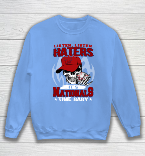 Listen Haters It is NATIONALS Time Baby MLB Sweatshirt 8