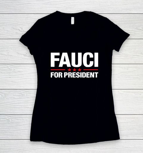 Fauci For President Women's V-Neck T-Shirt
