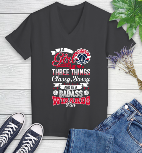 Washington Wizards NBA A Girl Should Be Three Things Classy Sassy And A Be Badass Fan Women's V-Neck T-Shirt 8