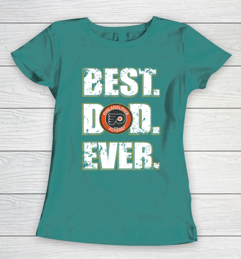 NHL Philadelphia Flyers Hockey Best Dad Ever Family Shirt Women's T-Shirt 10