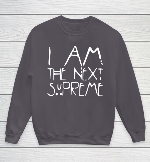 I Am The Next Supreme Youth Sweatshirt 5