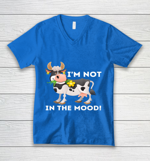 I m Not In The Mood Cow Lover Famer Cattle Ranch Farming V-Neck T-Shirt 5