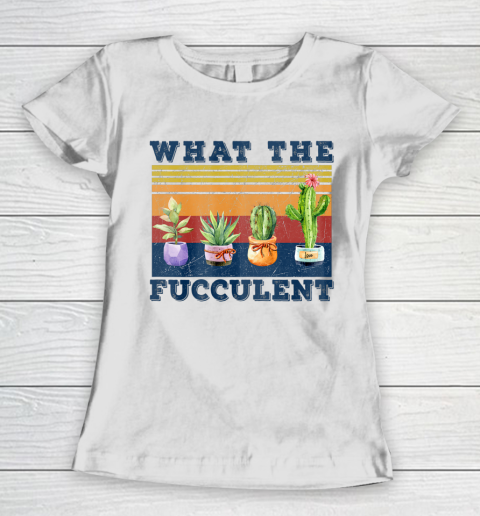 What the Fucculent Mug Cactus Succulents Women's T-Shirt
