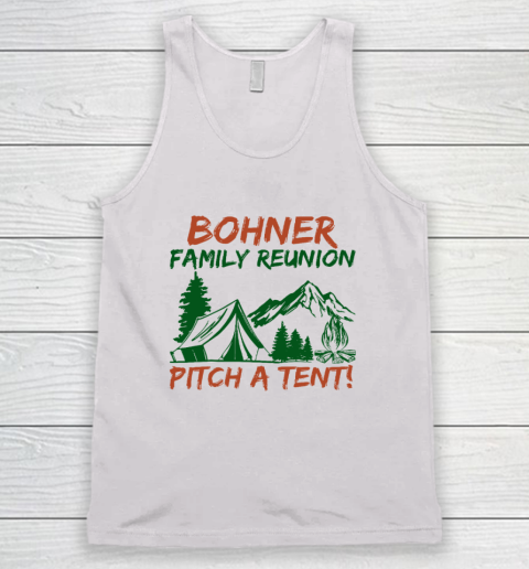 Bohner Family Reunion Pitch A Tent Tank Top