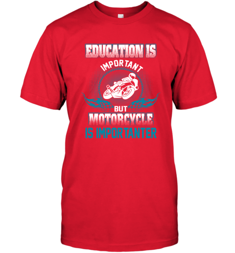 Education Is Important But Motorcycle Is Importanter T-Shirt 5