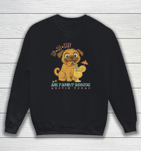 Sip Sit Stay AJK Family Rescue Austin Texas Sweatshirt