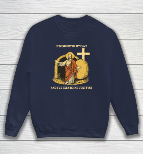 Coming Out Of My Cave Jesus Sweatshirt 2