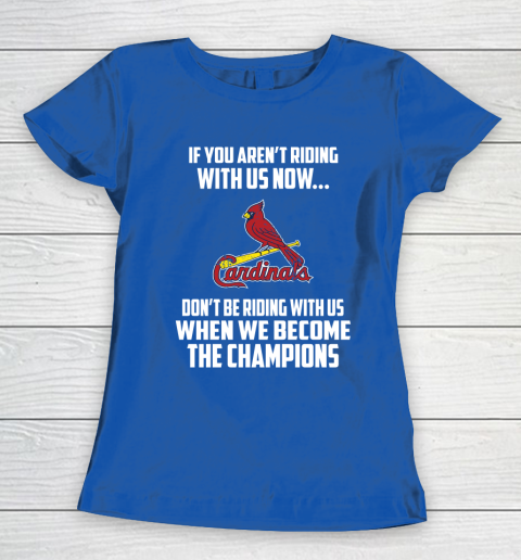 MLB St.Louis Cardinals Baseball We Become The Champions Women's T-Shirt 8