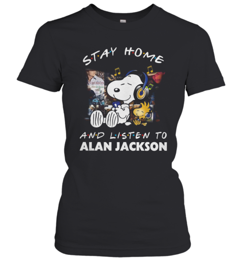 Snoopy And Woodstock Stay Home And Listen To Alan Jackson Women's T-Shirt