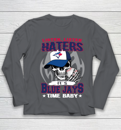 Listen Haters It is BLUE JAYS Time Baby MLB Youth Long Sleeve 6