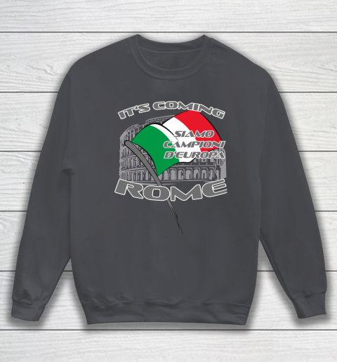 ITALIA Football Champions  SIAMO CAMPIONI D'EUROPA It's coming Rome Sweatshirt 4