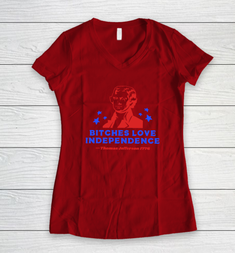 Bitches Love Independence Funny Founding Fathers 4th of July Women's V-Neck T-Shirt 5