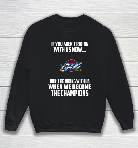 NBA Cleveland Cavaliers Basketball We Become The Champions Sweatshirt