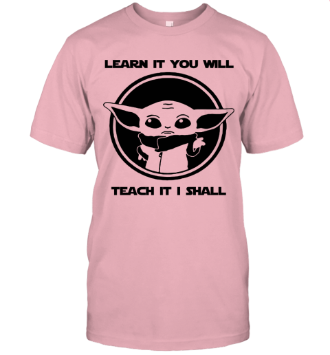 c6uu learn it you will teach it i shall baby yoda teacher jersey t shirt 60 front pink
