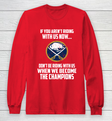 NHL Buffalo Sabres Hockey We Become The Champions Long Sleeve T-Shirt 7