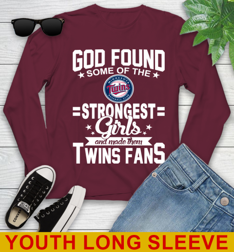 Minnesota Twins MLB Baseball God Found Some Of The Strongest Girls Adoring Fans Youth Long Sleeve 6