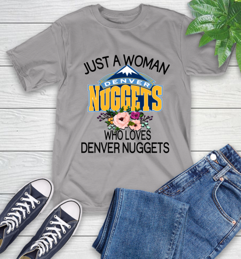 NBA Just A Woman Who Loves Denver Nuggets Basketball Sports T-Shirt 4