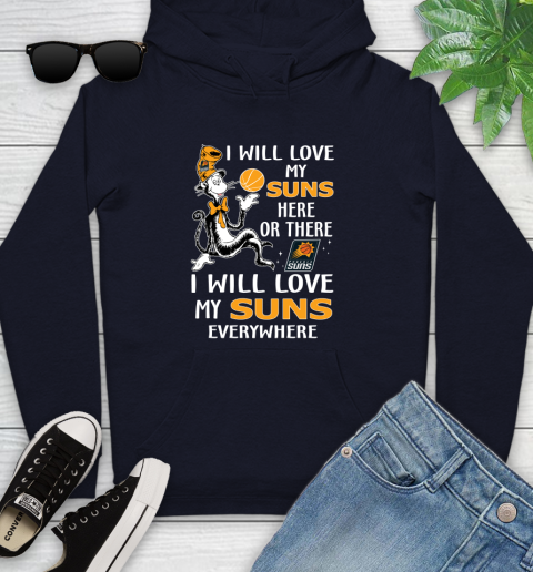 NBA Basketball Phoenix Suns I Will Love My Suns Everywhere Dr Seuss Shirt Youth Hoodie 3
