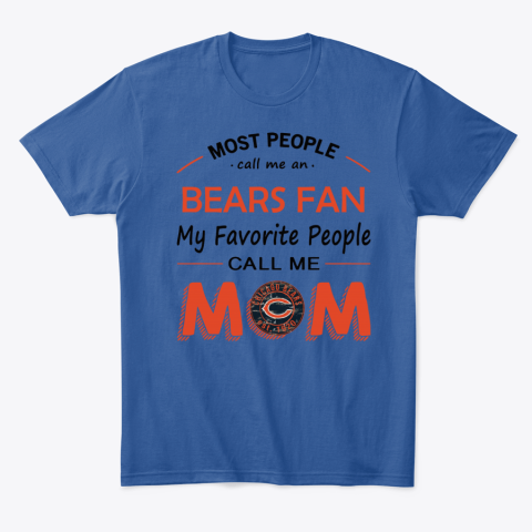 kyvu people call me chicago bearsfanmom classic t shirt 2 front royal