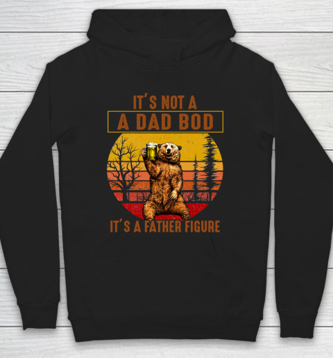 Beer Lover Funny Shirt Bear Dad Beer, Not A Dad Bod, It's A Father Figure, Fathers Day Hoodie