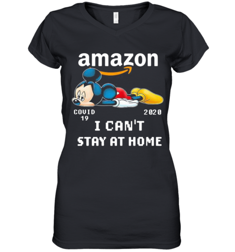 Amazon Mickey Mouse Covid 19 2020 I Can'T Stay At Home Women's V-Neck T-Shirt
