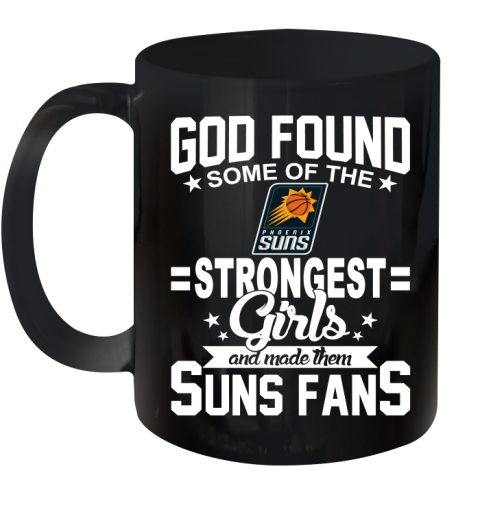 Phoenix Suns NBA Basketball God Found Some Of The Strongest Girls Adoring Fans Ceramic Mug 11oz