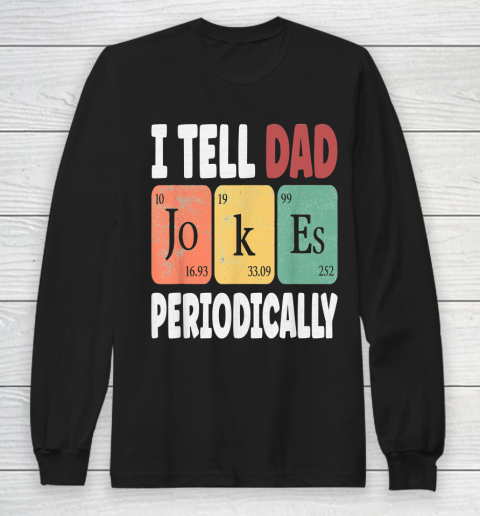TELL DAD JOKES PERIODICALLY  Daddy Long Sleeve T-Shirt