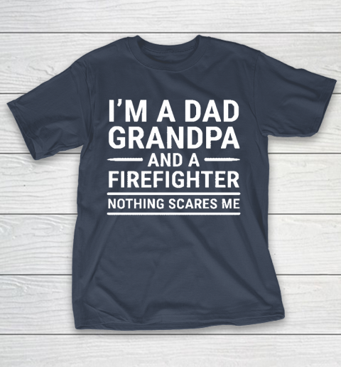 Im A Dad Grandpa And A Firefighter Gift T-Shirt 3