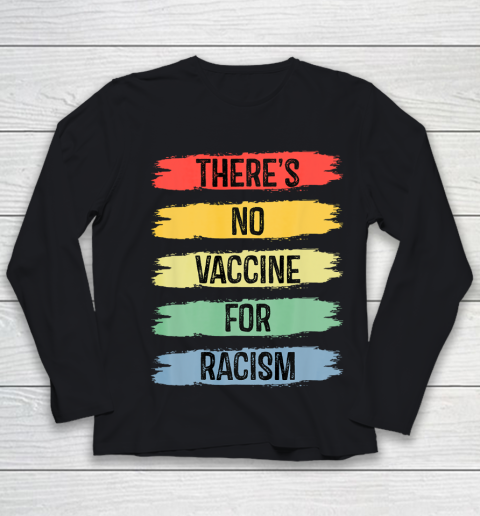 There's No Vaccine For Racism Youth Long Sleeve