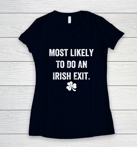 Most Likely To Do An Irish Exit Funny Women's V-Neck T-Shirt 2