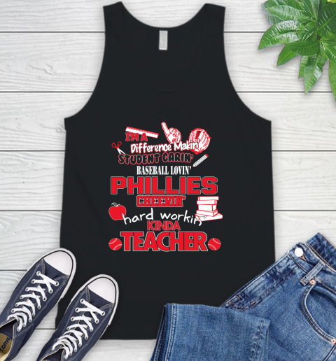 Philadelphia Phillies MLB I'm A Difference Making Student Caring Baseball Loving Kinda Teacher Tank Top