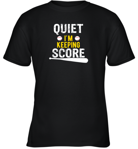 Quiet I'm Keeping Score Scorekeeper Funny Baseball Youth T-Shirt